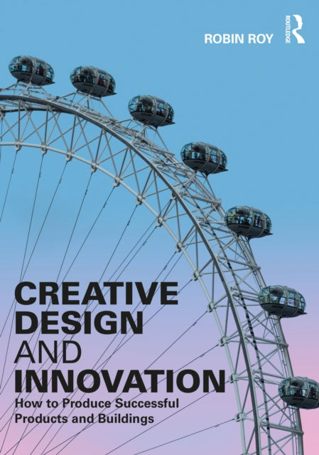 Book cover of: Creative Design and Innovation. By: Robin Roy