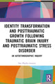 Book cover of: Identity Transformation and Posttraumatic Growth Following Traumatic Brain Injury and Posttraumatic Stress Disorder. By: Dee Phyllis Genetti