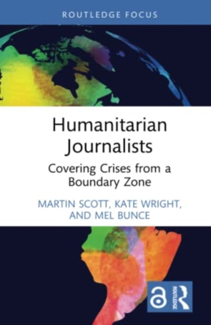 Book cover of: Humanitarian Journalists. By: Martin Scott