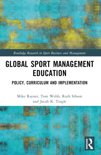 Book cover of: Global Sport Management Education. By: Mike Rayner