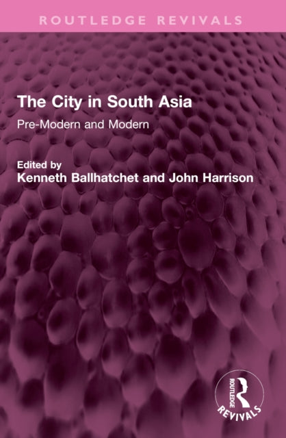 Book cover of: City in South Asia. By: Kenneth Ballhatchet