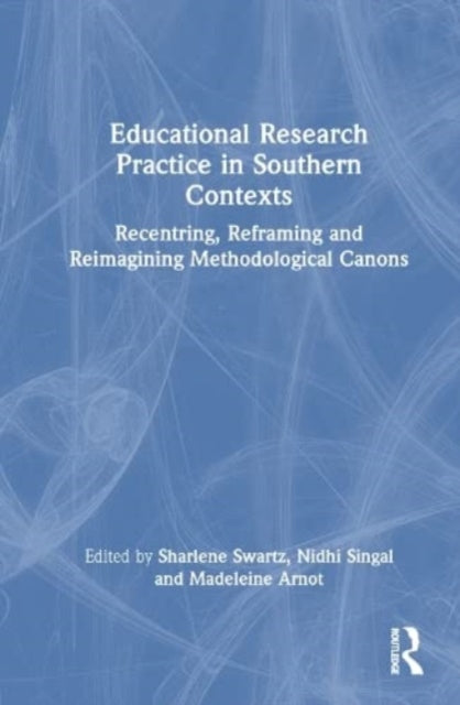 Book cover of: Educational Research Practice in Southern Contexts. By: Sharlene Swartz