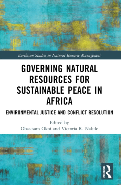 Book cover of: Governing Natural Resources for Sustainable Peace in Africa. By: Obasesam Okoi