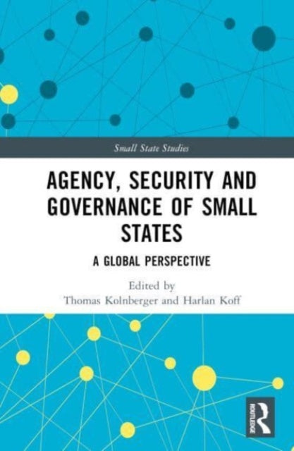 Book cover of: Agency, Security and Governance of Small States. By: Thomas Kolnberger