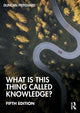 Book cover of: What is this thing called Knowledge?