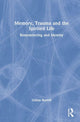 Book cover of: Memory, Trauma and the Spirited Life. By: Gillian Burrell