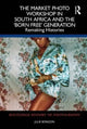 Book cover of: Market Photo Workshop in South Africa and the 'Born Free' Generation. By: Julie Bonzon