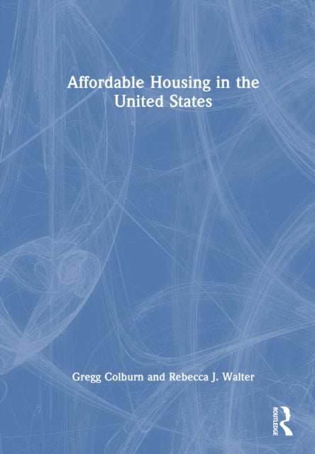 Book cover of: Affordable Housing in the United States. By: Gregg Colburn