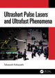 Book cover of: Ultrashort Pulse Lasers and Ultrafast Phenomena. By: T. Kobayashi
