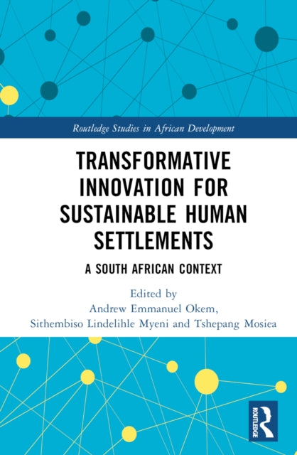 Book cover of: Transformative Innovation for Sustainable Human Settlements. By: Andrew Emmanuel Okem