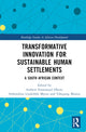 Book cover of: Transformative Innovation for Sustainable Human Settlements. By: Andrew Emmanuel Okem