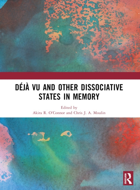Book cover of: Deja vu and Other Dissociative States in Memory. By: Akira R. O'Connor