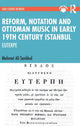Book cover of: Reform, Notation and Ottoman music in Early 19th Century Istanbul. By: Mehmet Ali Sanlıkol