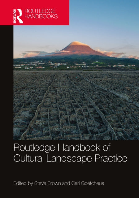 Book cover of: Routledge Handbook of Cultural Landscape Practice