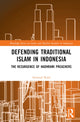 Book cover of: Defending Traditional Islam in Indonesia. By: Syamsul Rijal