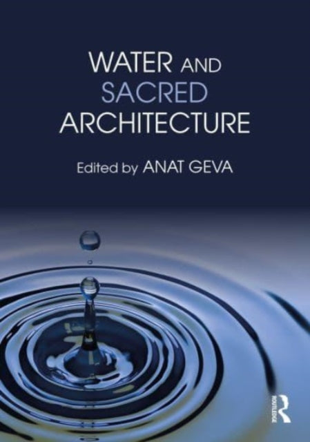 Book cover of: Water and Sacred Architecture. By: Anat Geva
