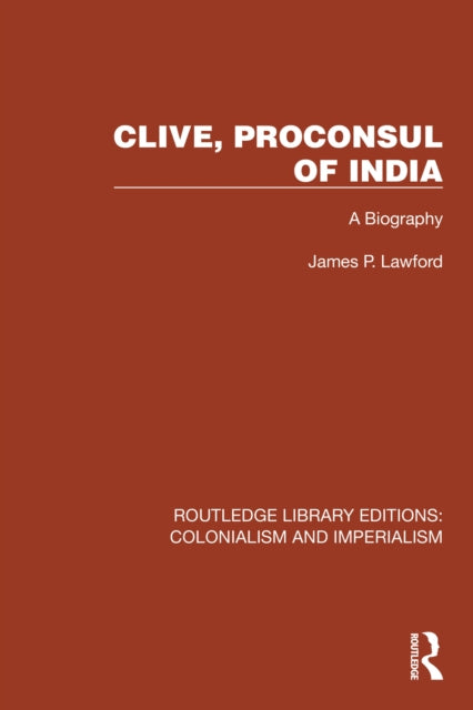 Book cover of: Clive, Proconsul of India. By: James P. Lawford
