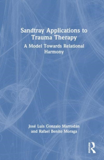 Book cover of: Sandtray Applications to Trauma Therapy. By: José Luis Gonzalo Marrodán