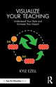 Book cover of: Visualize Your Teaching. By: Kyle Ezell