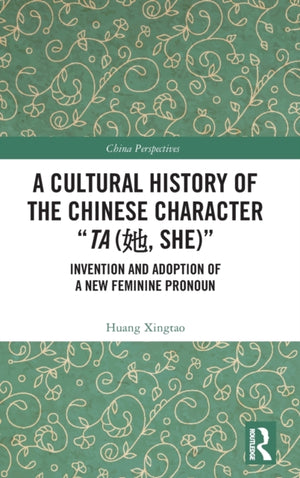 A Cultural History of the Chinese Character “Ta (?, She)”