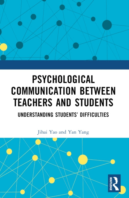 Book cover of: Psychological Communication Between Teachers and Students. By: Jihai Yao
