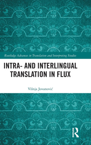 Intra- and Interlingual Translation in Flux