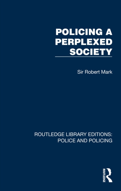 Book cover of: Policing a Perplexed Society. By: Sir Robert Mark