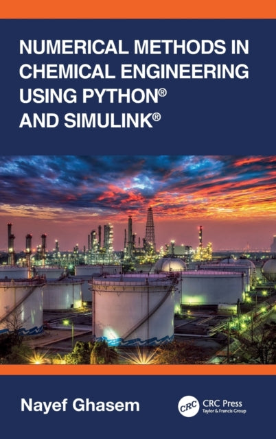 Book cover of: Numerical Methods in Chemical Engineering Using Python® and Simulink®. By: Nayef Ghasem