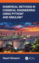 Book cover of: Numerical Methods in Chemical Engineering Using Python® and Simulink®. By: Nayef Ghasem