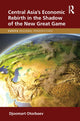Book cover of: Central Asia's Economic Rebirth in the Shadow of the New Great Game. By: Djoomart Otorbaev