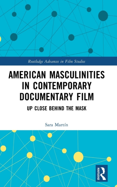 Book cover of: American Masculinities in Contemporary Documentary Film. By: Sara Martín