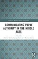 Book cover of: Communicating Papal Authority in the Middle Ages
