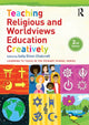 Book cover of: Teaching Religious and Worldviews Education Creatively. By: Sally Elton-Chalcraft