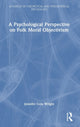 Book cover of: Psychological Perspective on Folk Moral Objectivism. By: Jennifer Cole Wright