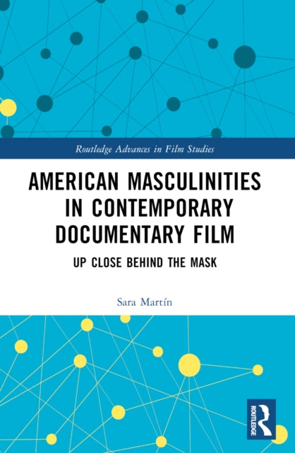 Book cover of: American Masculinities in Contemporary Documentary Film. By: Sara Martín