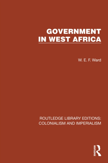 Book cover of: Government in West Africa. By: W. E. F. Ward