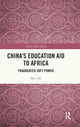 Book cover of: China's Education Aid to Africa. By: Wei Ye