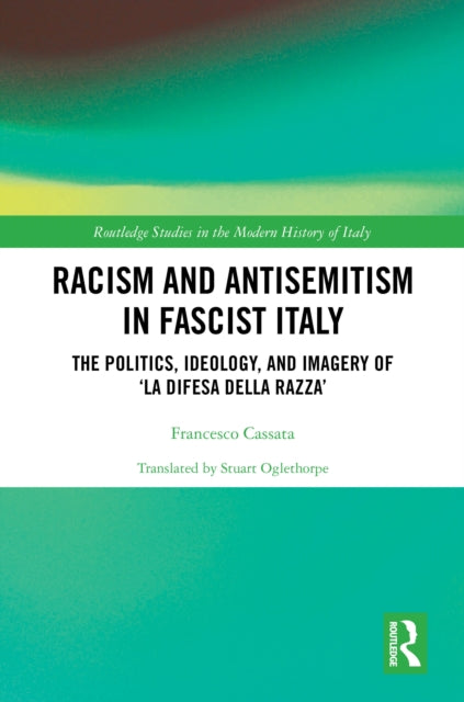 Book cover of: Racism and Antisemitism in Fascist Italy. By: Francesco Cassata