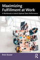 Book cover of: Maximizing Fulfillment at Work. By: Bren Slusser
