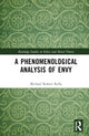 Book cover of: Phenomenological Analysis of Envy. By: Michael R. Kelly