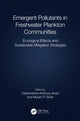 Book cover of: Emergent Pollutants in Freshwater Plankton Communities. By: Osikemekha A. Anani