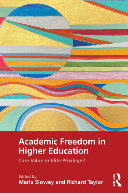 Book cover of: Academic Freedom in Higher Education. By: Maria Slowey