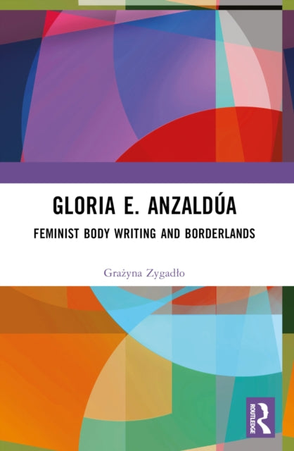 Book cover of: Gloria E. Anzaldua. By: Grazyna Zygado