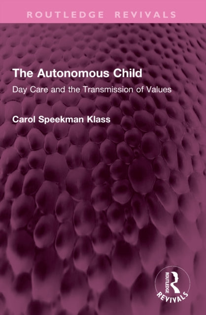 Book cover of: Autonomous Child. By: Carol Speekman Klass