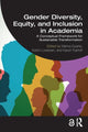 Book cover of: Gender Diversity, Equity, and Inclusion in Academia