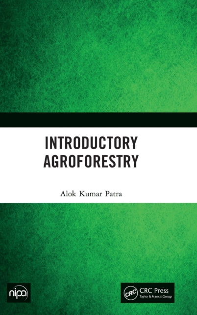 Book cover of: Introductory Agroforestry. By: Alok Kumar Patra