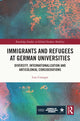 Book cover of: Immigrants and Refugees at German Universities. By: Lisa Unangst