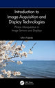Book cover of: Introduction to Image Acquisition and Display Technologies. By: Ichiro Fujieda