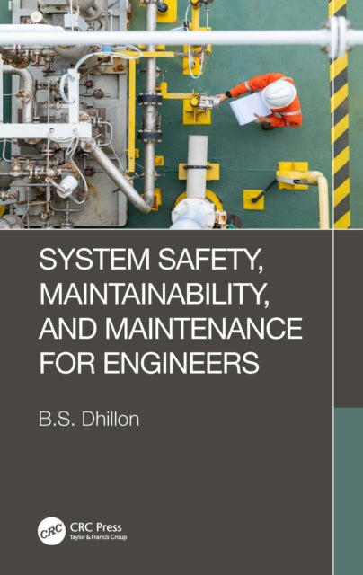 Book cover of: System Safety, Maintainability, and Maintenance for Engineers. By: B. S. Dhillon