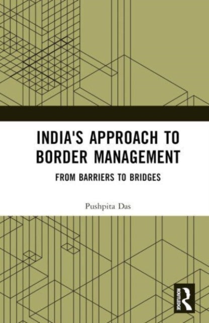 Book cover of: India's Approach to Border Management. By: Pushpita Das